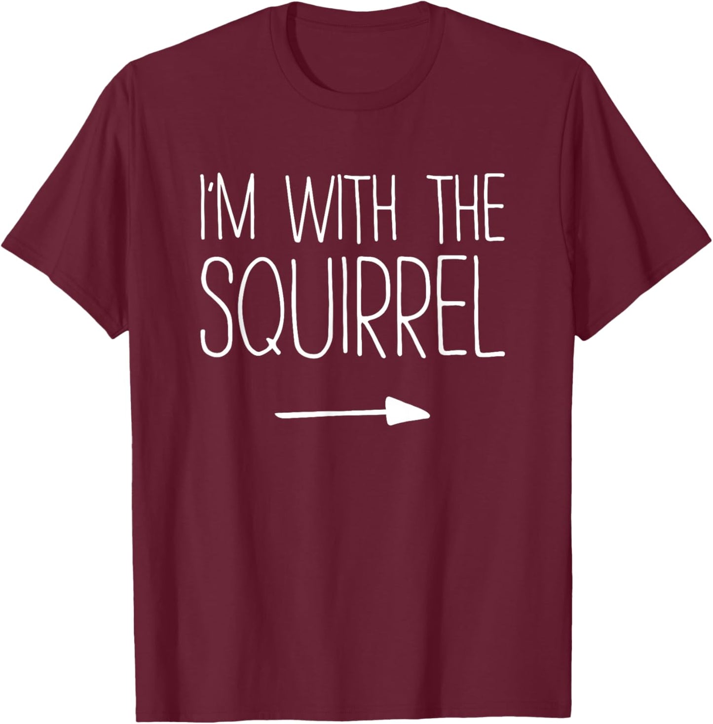 I'm With The Squirrel Shirt Adult Kids Men Women Costume T-Shirt - T-Shirt | Maroon