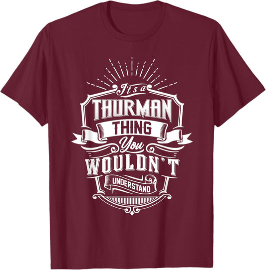 It's A THURMAN Thing You Wouldn't Understand Name Vintage T-Shirt - T-Shirt | Maroon