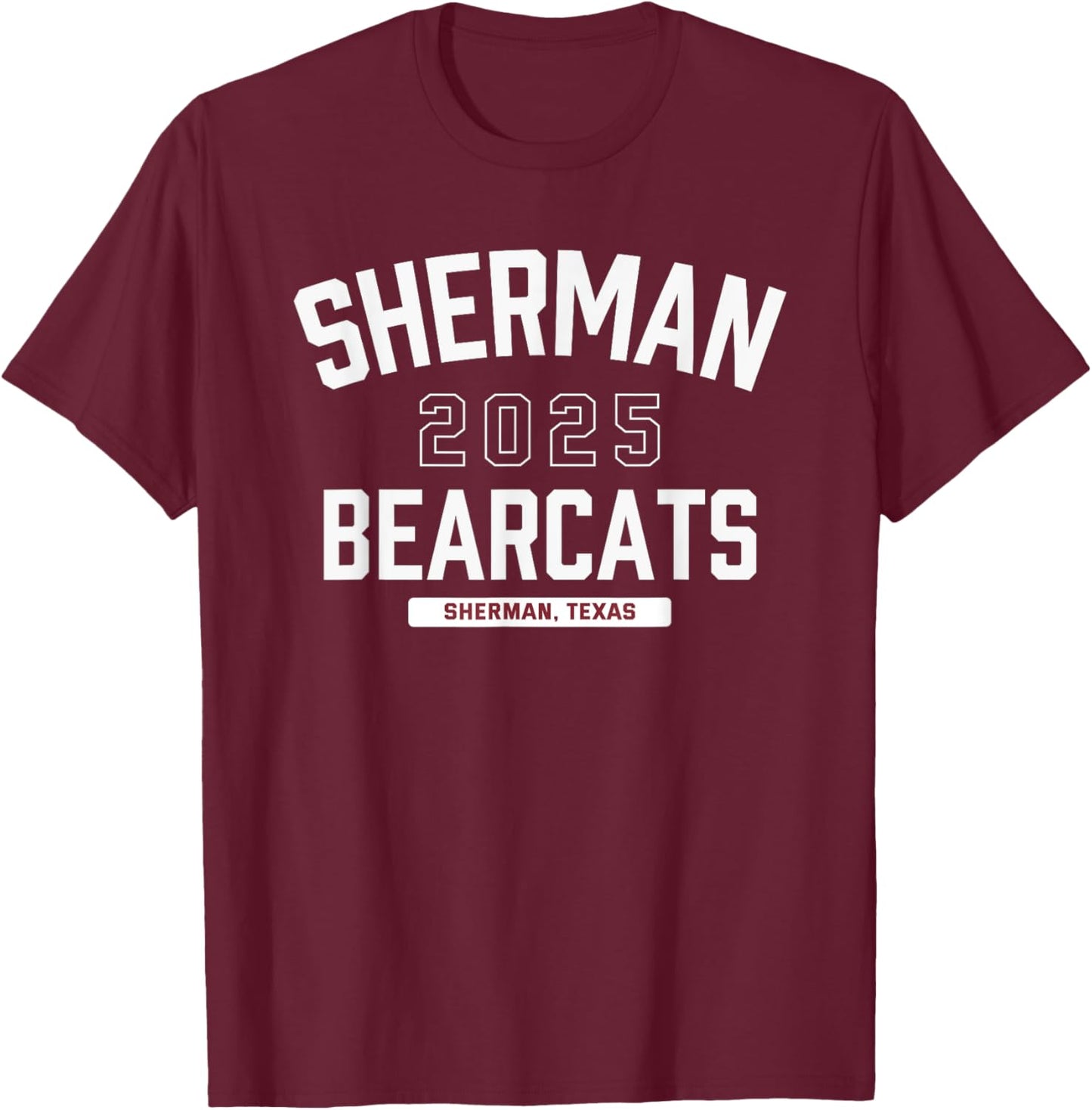 Sherman Bearcats Sherman, Texas 2025 T-Shirt - T-Shirt | Maroon