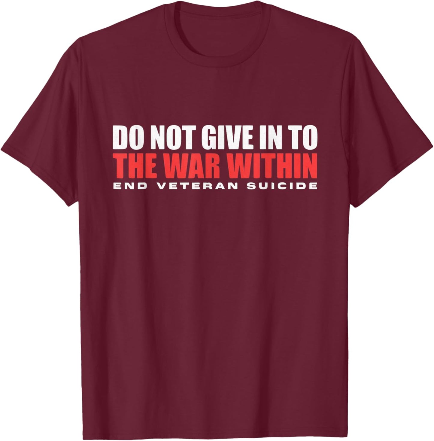 Do not give in to the war within T-Shirt - T-Shirt | Maroon