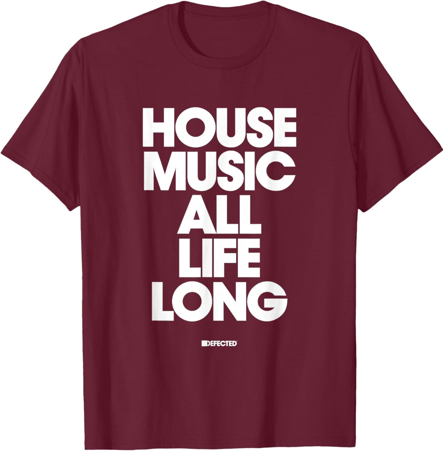 Defected House Music All Life Long T-Shirt - T-Shirt | Maroon