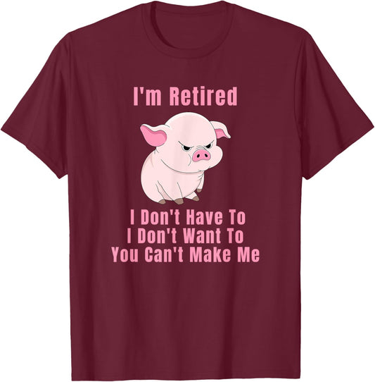 Retired Farmer I'm Retired Funny Angry Pig Retirement T-Shirt - T-Shirt | Maroon