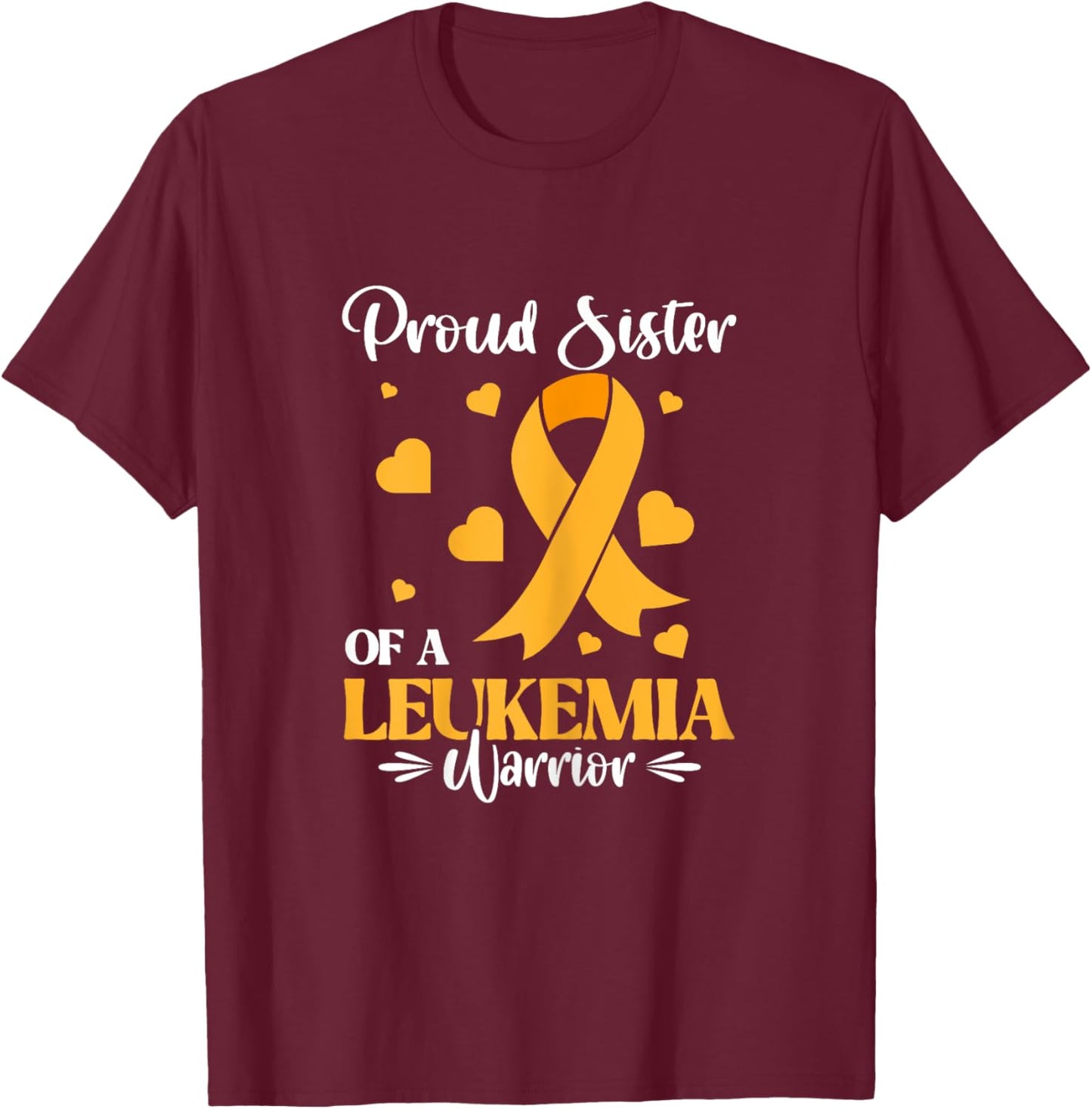 Cancer Warrior - Proud Sister Of A Leukemia Warrior Surprise T-Shirt - T-Shirt | Maroon