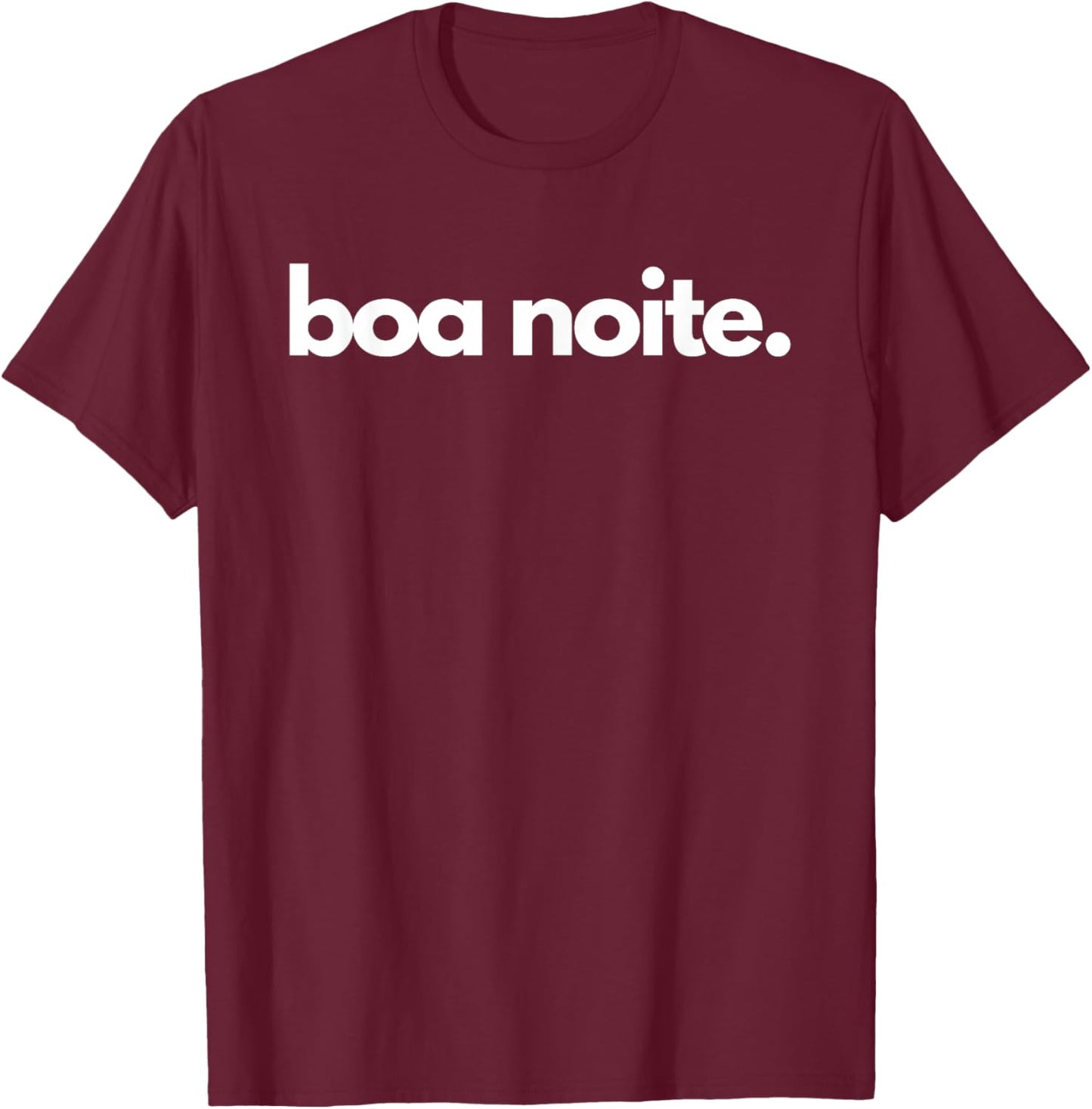 "boa noite" - Portuguese Good Night Greeting Expression T-Shirt - T-Shirt | Maroon