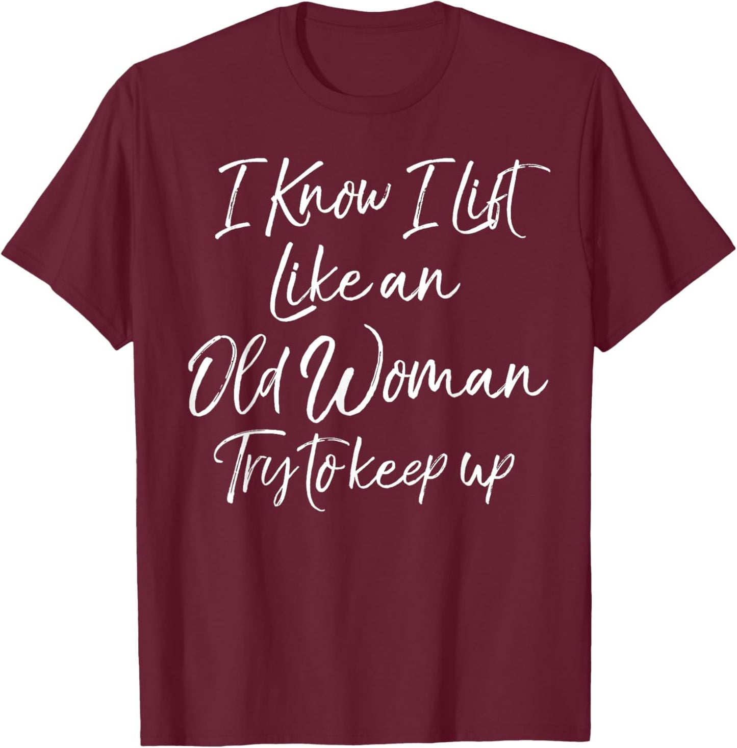Funny Workout Quote Motivational Weight Lifting T-Shirt - T-Shirt | Maroon