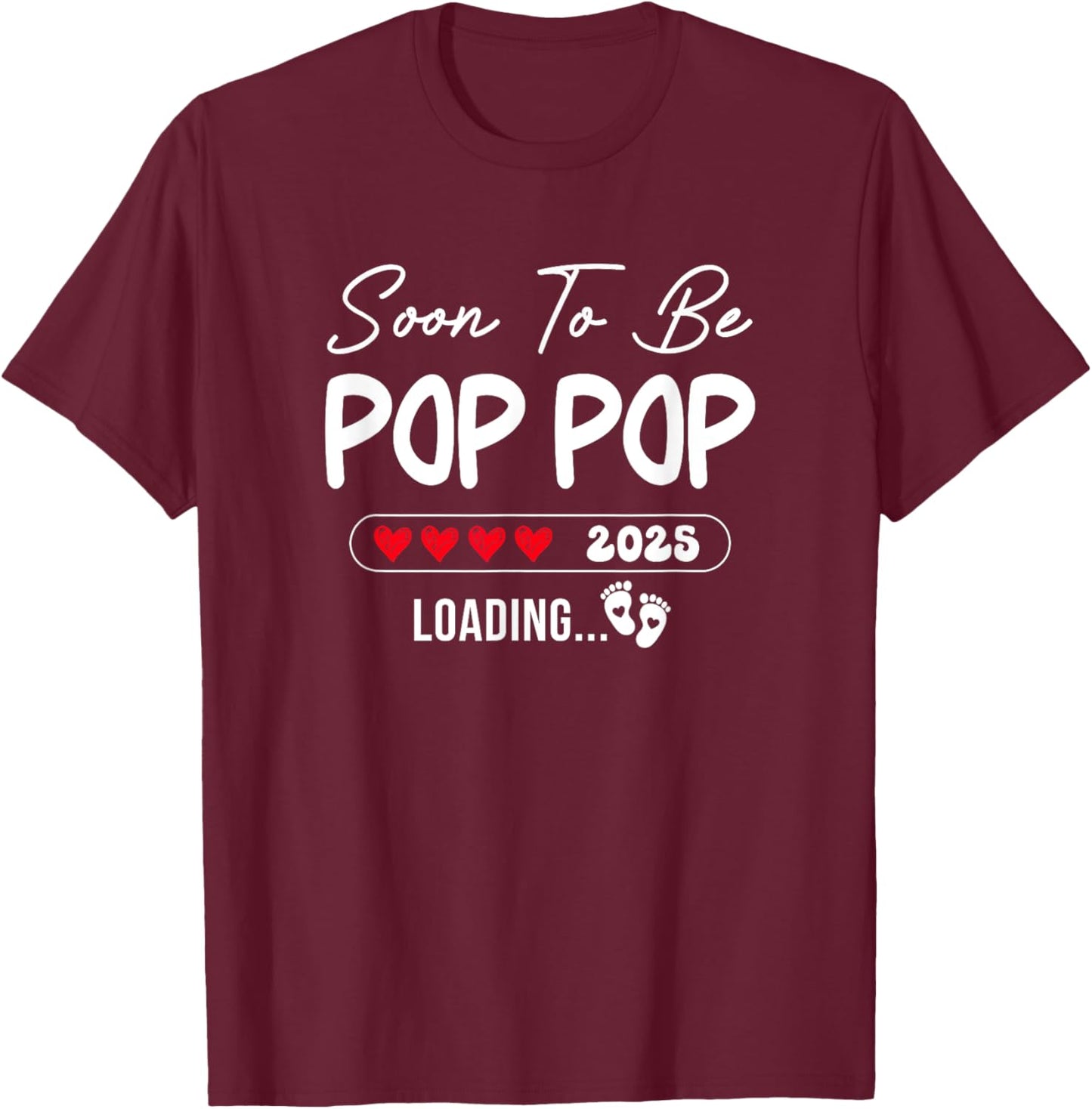Soon To Be Pop Pop 2025 Loading Promoted To Pop Pop Est 2025 T-Shirt - T-Shirt | Maroon