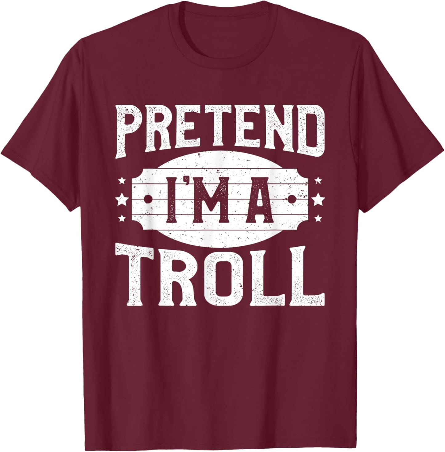 Pretend I'm A Troll Matching Costume Lazy Halloween Party T-Shirt - T-Shirt | Maroon