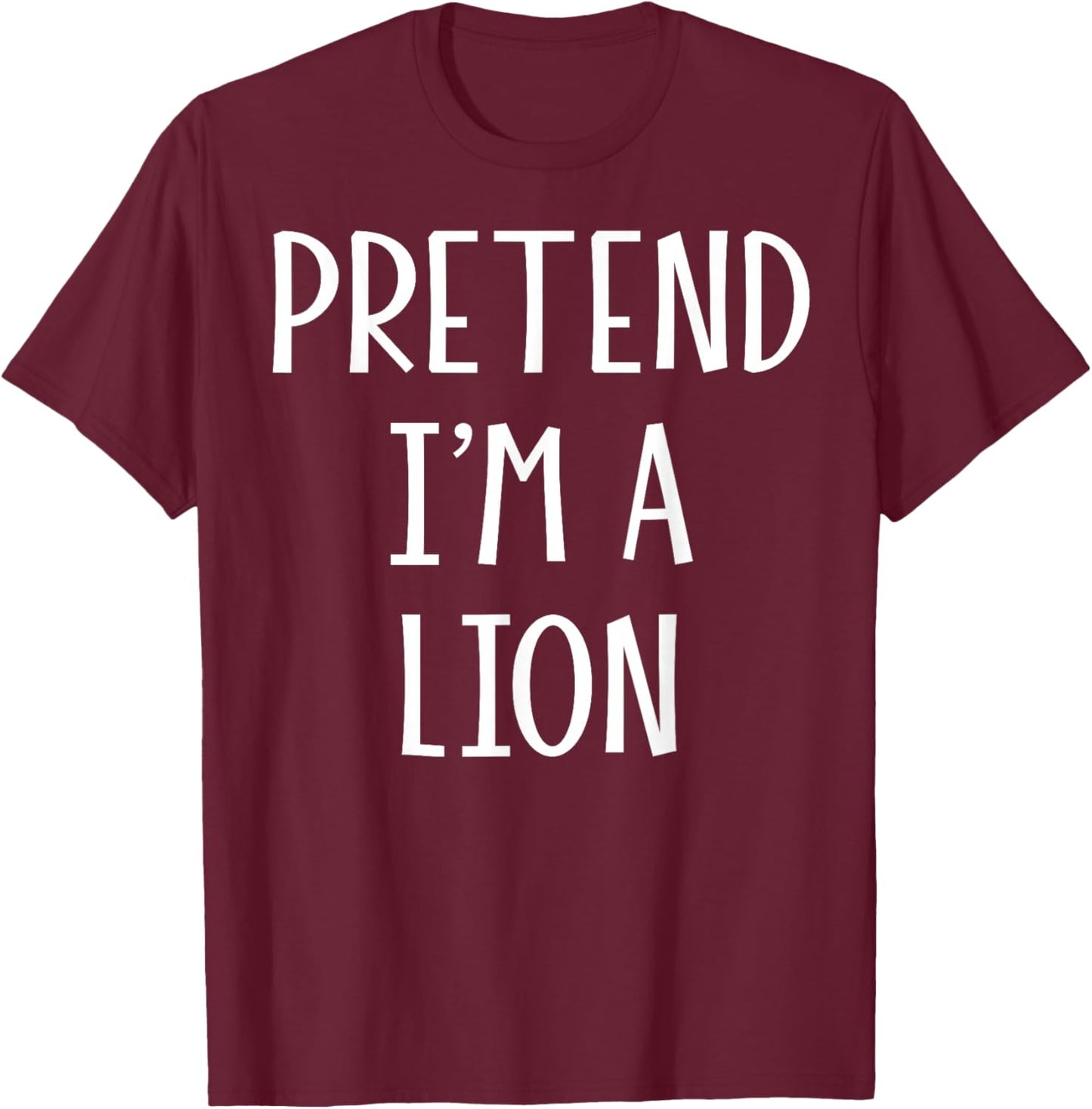 Pretend I'm a Lion Funny DIY Last Minute Halloween Costume T-Shirt - T-Shirt | Maroon