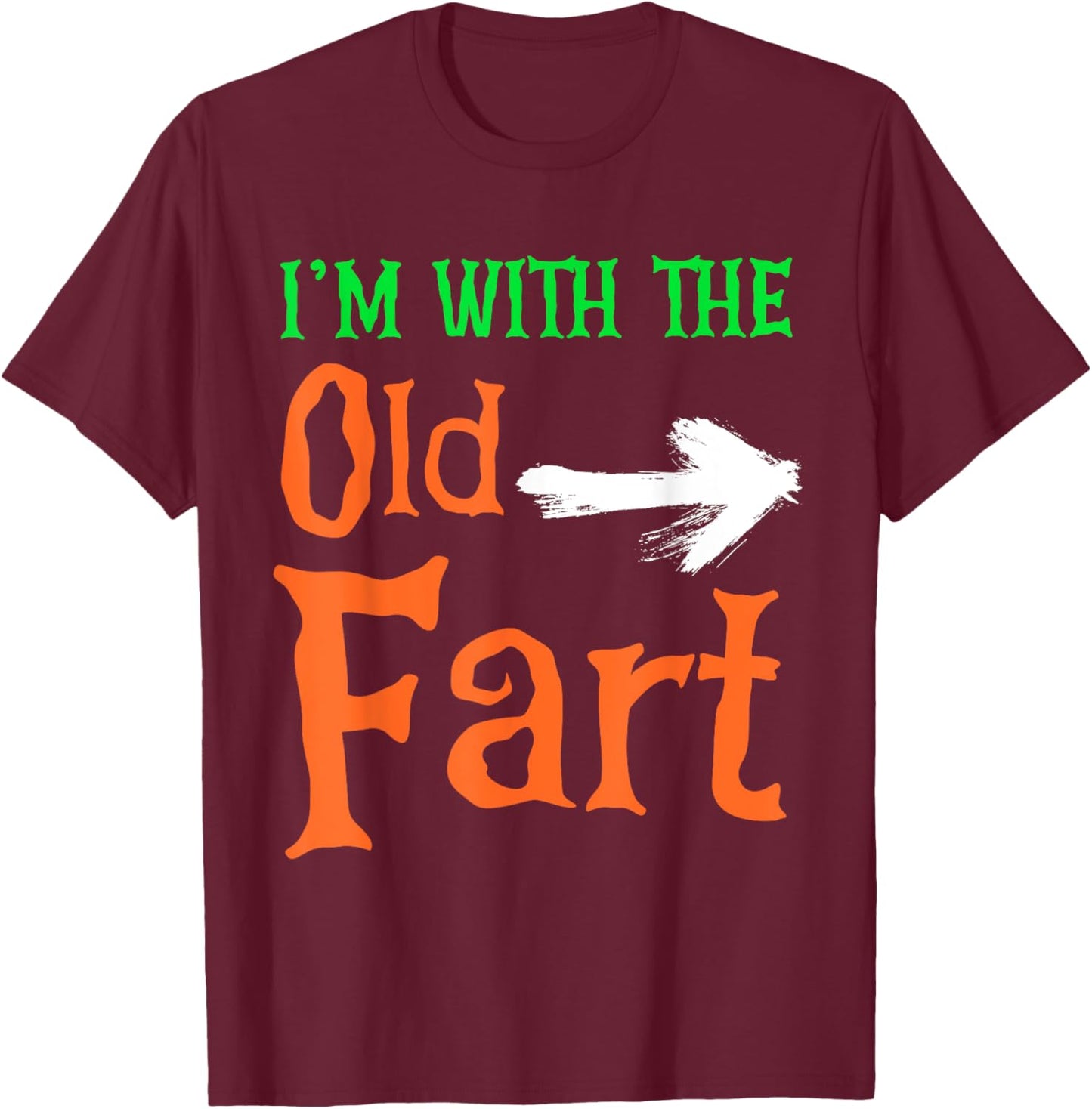 I'm With The Old Fart Couple Halloween Costume T-Shirt - T-Shirt | Maroon