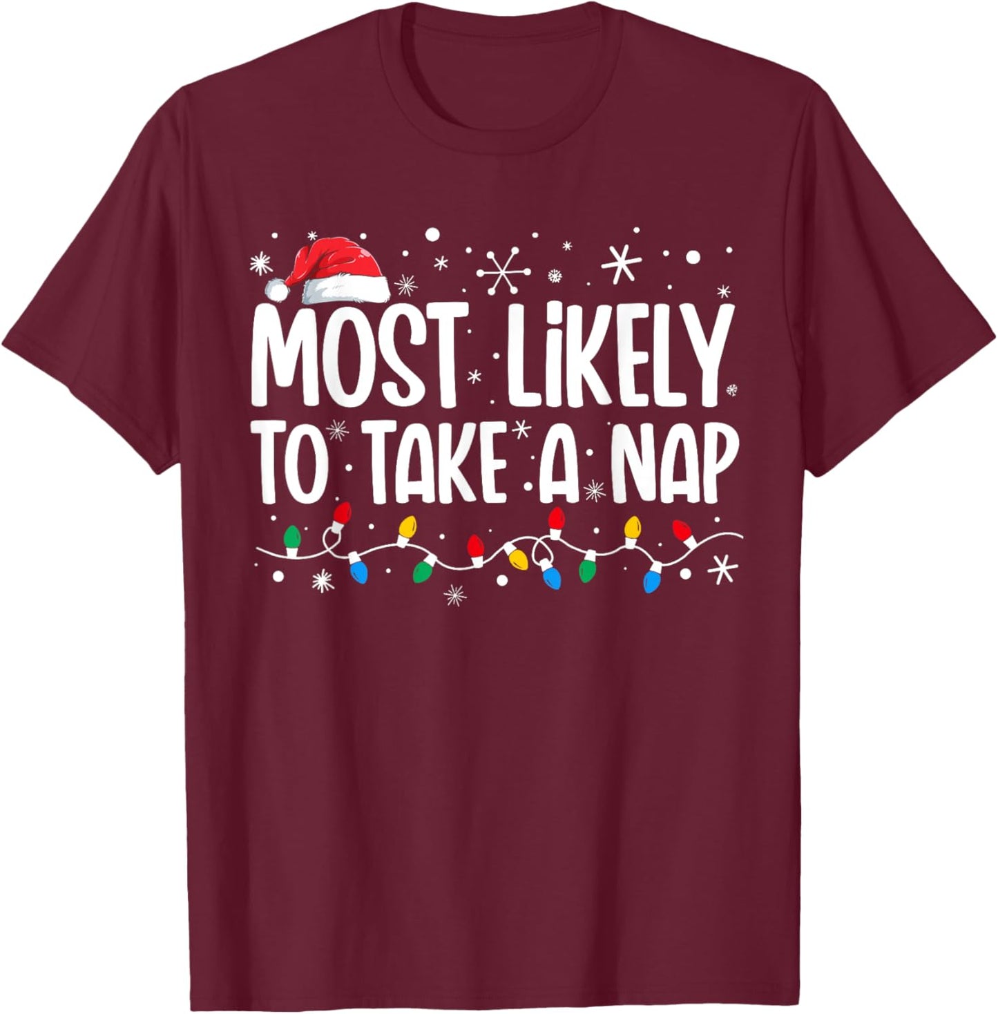 Most Likely To Take A Nap Funny Family Christmas T-Shirt - T-Shirt | Maroon
