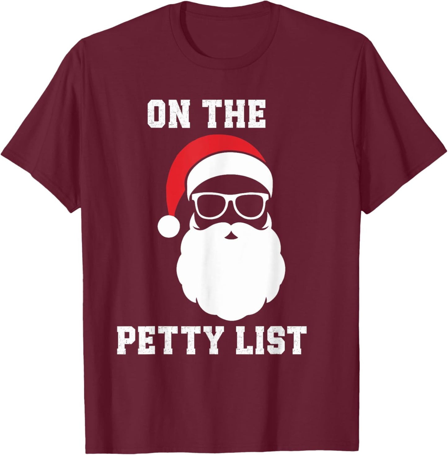 On The Petty List Funny Santa Claus Christmas T-Shirt - T-Shirt | Maroon