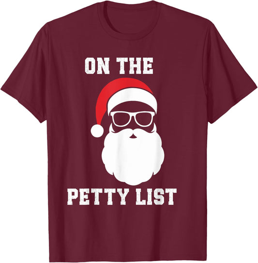 On The Petty List Funny Santa Claus Christmas T-Shirt - T-Shirt | Maroon