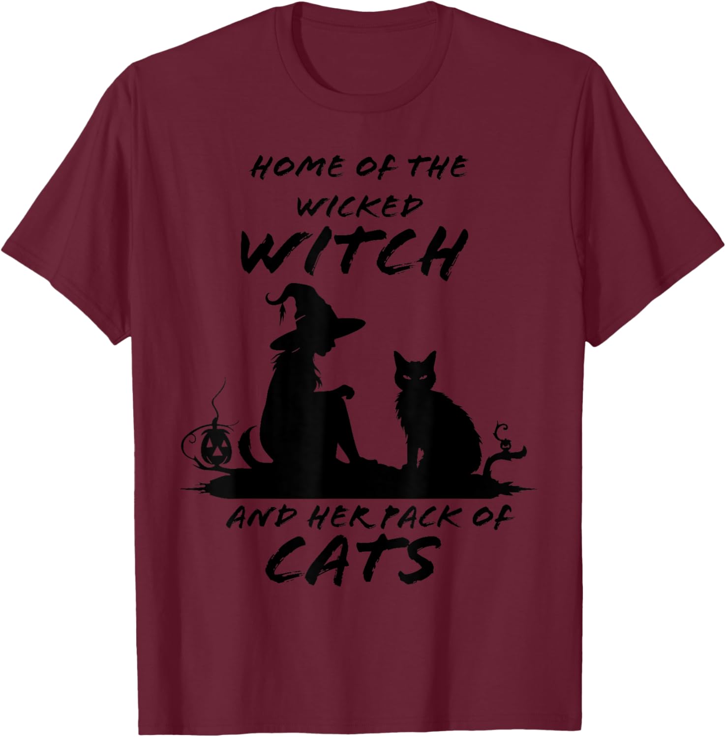Home of The Wicked Witch and Her Pack of Cats Halloween T-Shirt - T-Shirt | Maroon