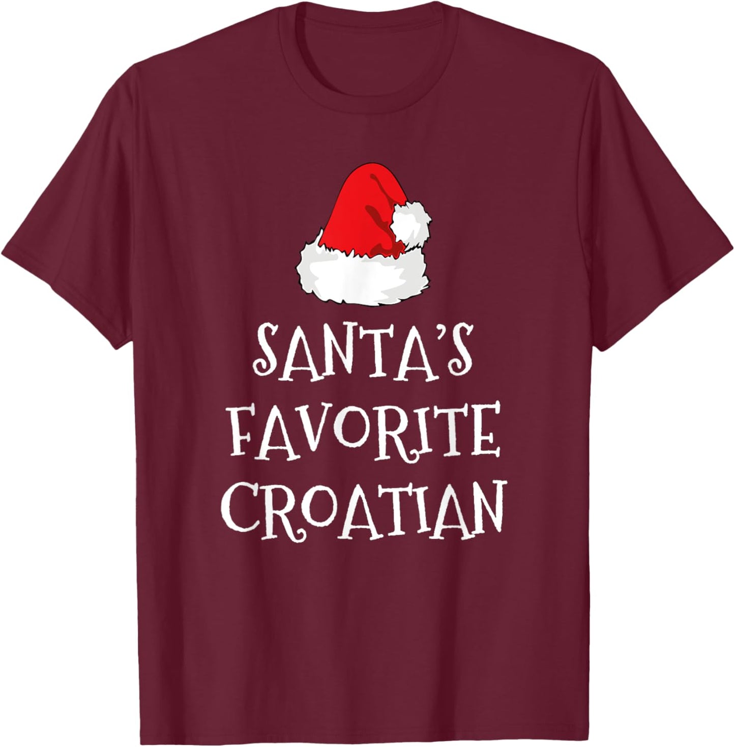 Santa's Favorite Croatian Christmas Hat Funny Xmas Croatia T-Shirt - T-Shirt | Maroon