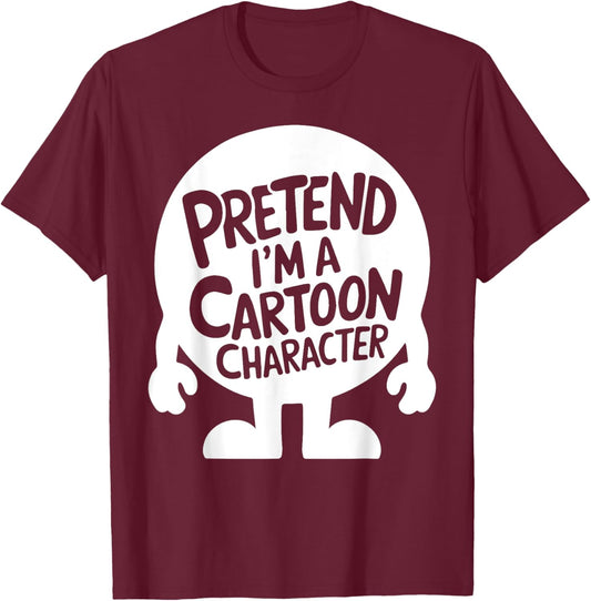 Easy Adult Halloween Costume Pretend I'm A Cartoon Character T-Shirt - T-Shirt | Maroon