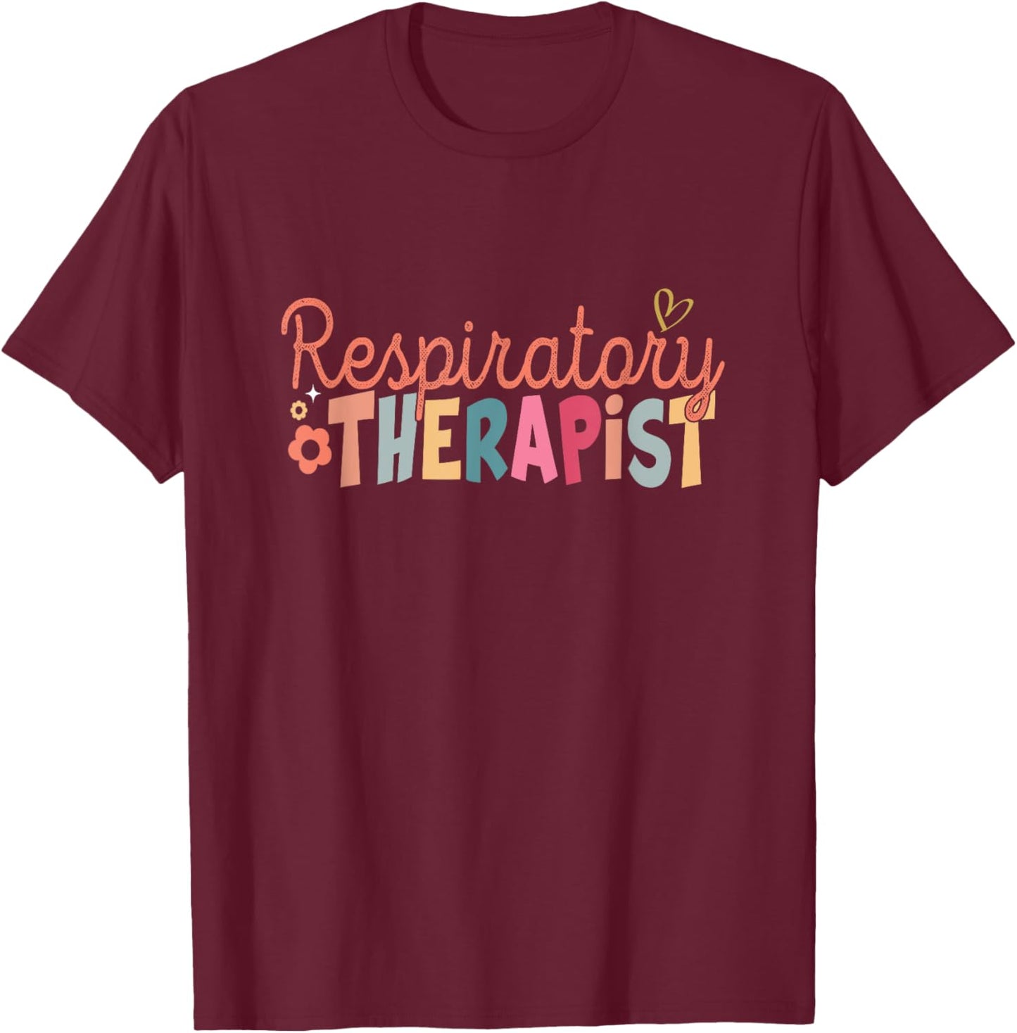 Respiratory Therapist Nurse Respiratory Therapy RT Nurse T-Shirt - T-Shirt | Maroon