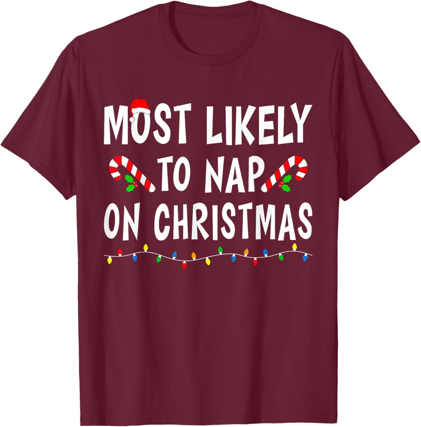 Most Likely To Nap On Christmas Family Matching Funny Sleep T-Shirt - T-Shirt | Maroon
