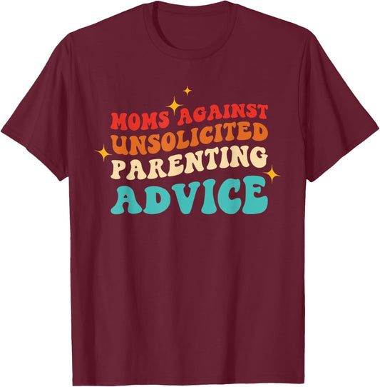 Moms Against Unsolicited Parenting Advice Vintage Quote T-Shirt - T-Shirt | Maroon