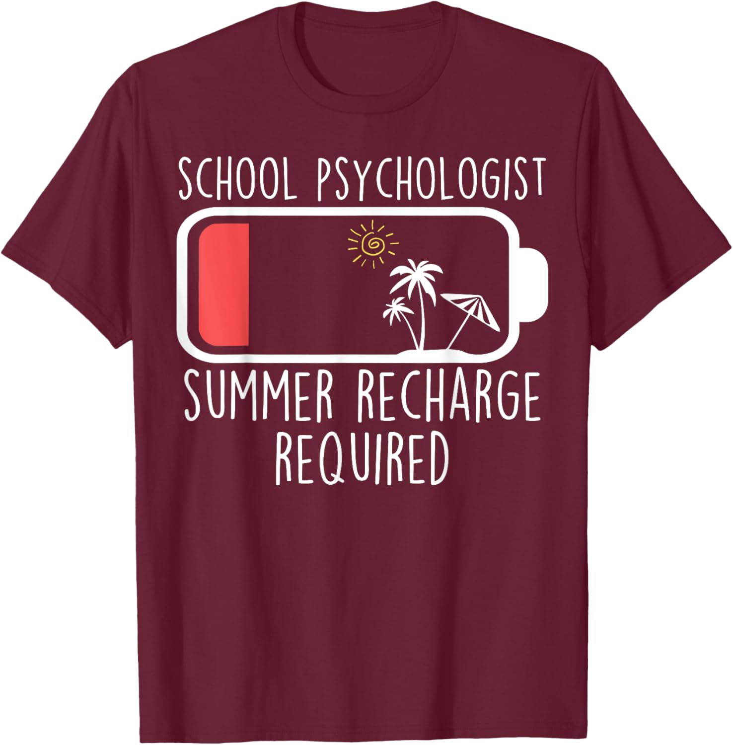School Psychologist Summer Recharge Required Psych Teacher T-Shirt - T-Shirt | Maroon