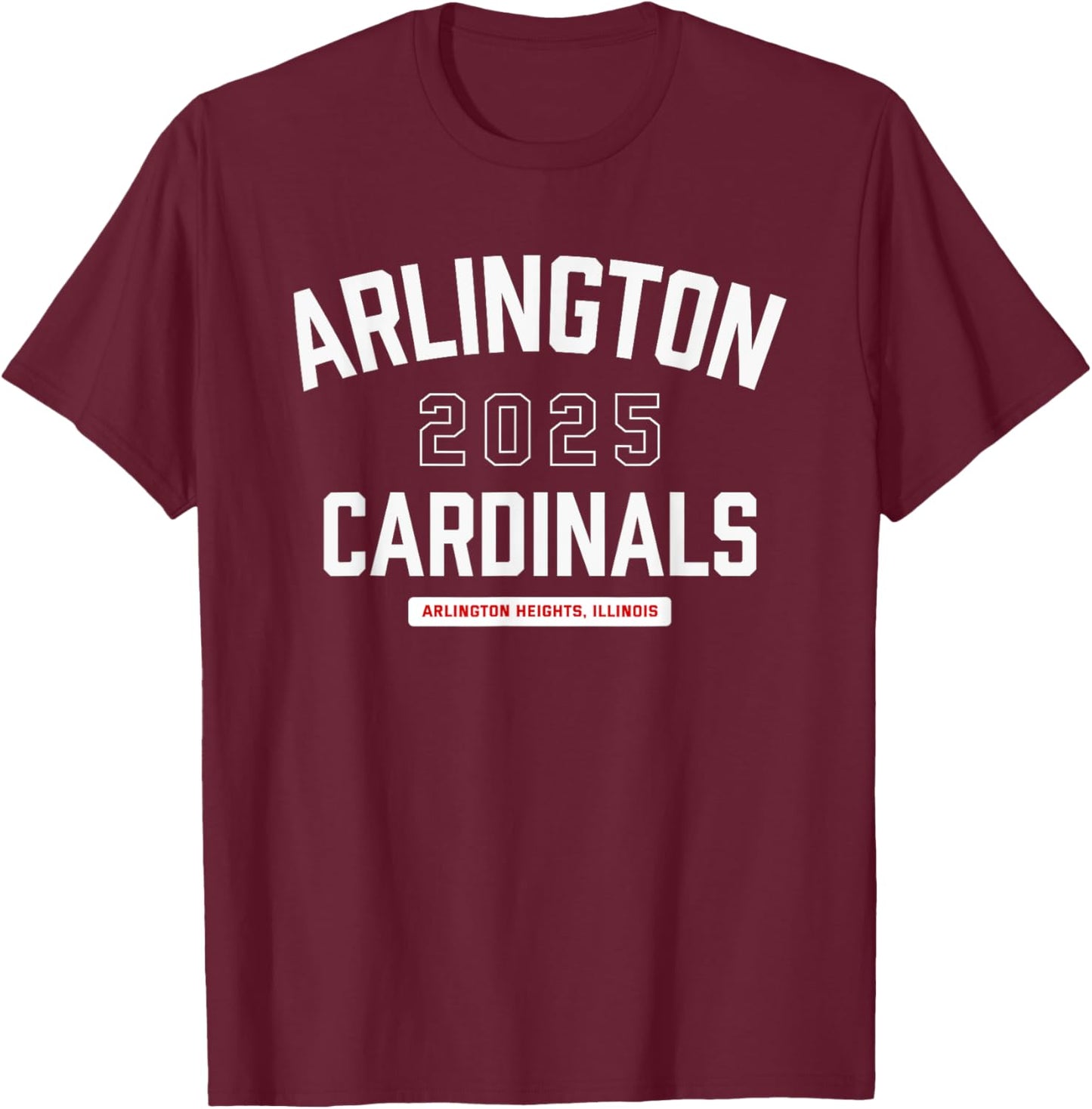 Arlington Cardinals Arlington Heights, Illinois 2025 T-Shirt - T-Shirt | Maroon