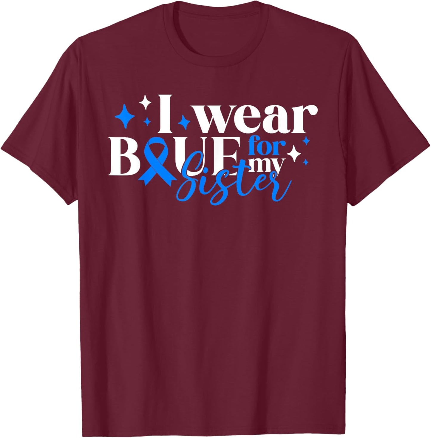 I Wear Blue For My Sister T1D Diabetes Awareness Type 1 T-Shirt - T-Shirt | Maroon