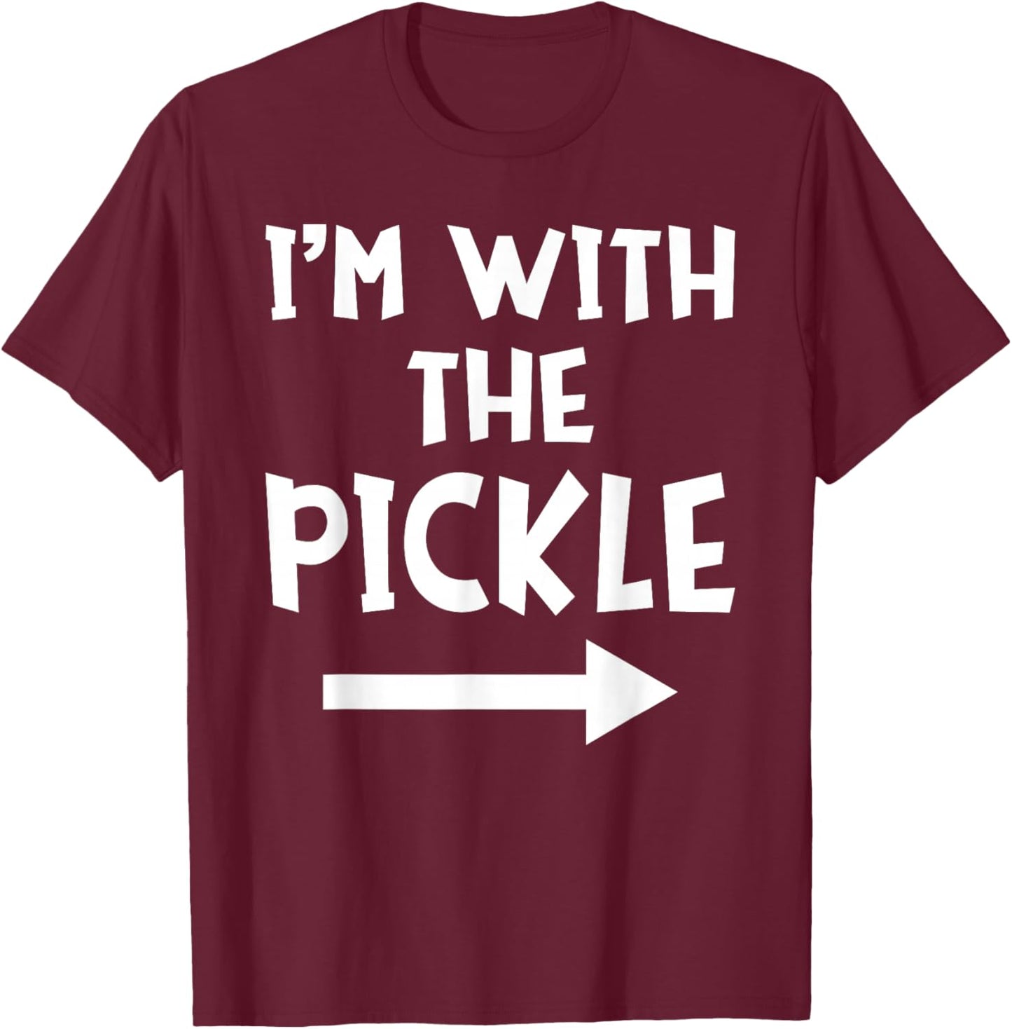 I'm With The Pickle Funny Matching Easy Halloween Costume T-Shirt - T-Shirt | Maroon