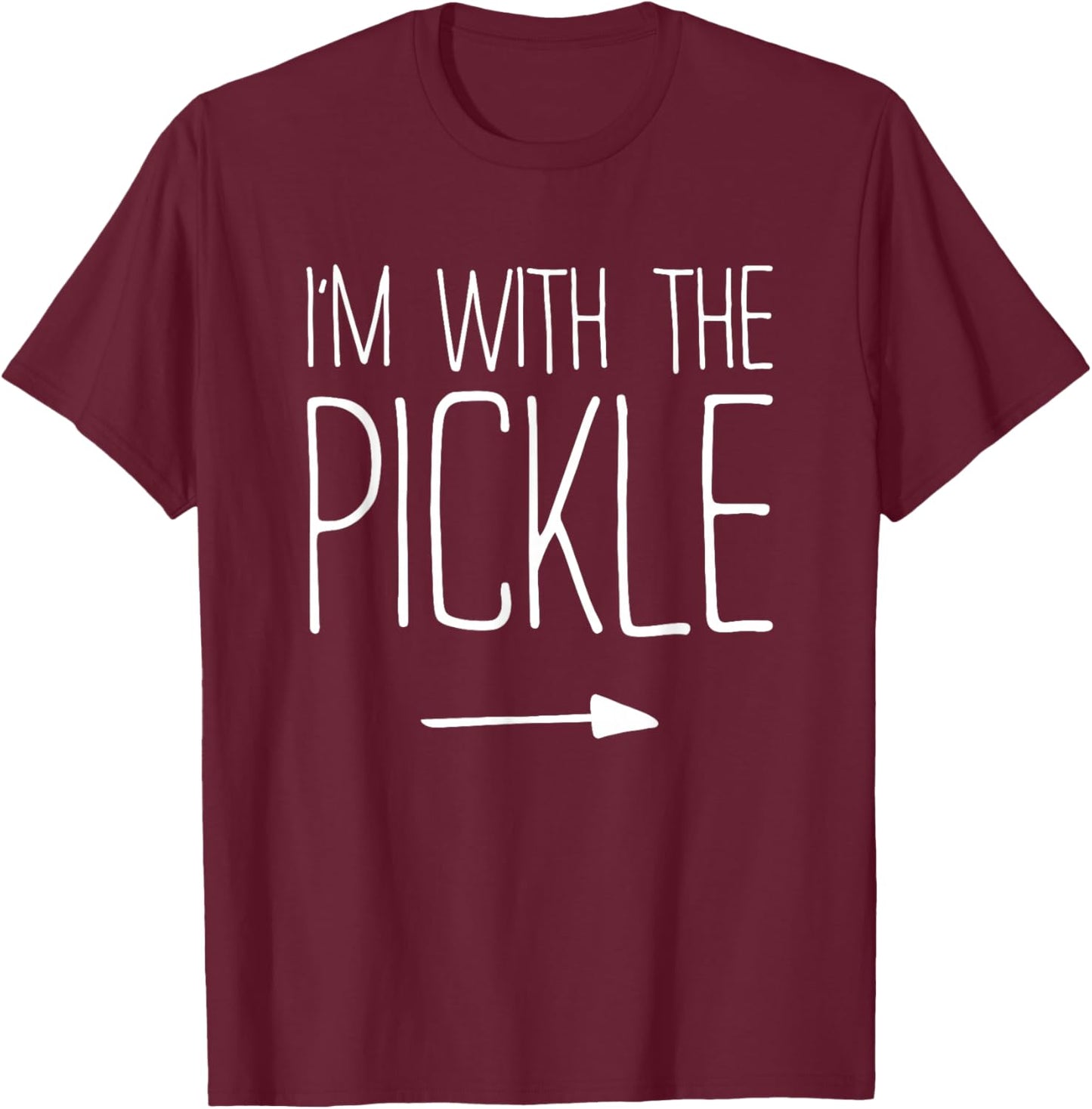 I'm With The Pickle Shirt Adult Kids Men Women Costume T-Shirt - T-Shirt | Maroon