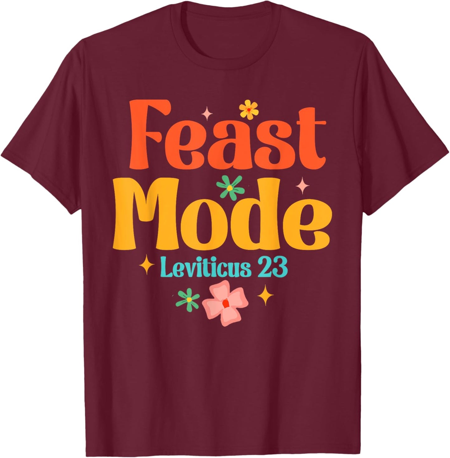 Feast of Tabernacles Happy Sukkot Yeshua Faith Feast Mode T-Shirt - T-Shirt | Maroon