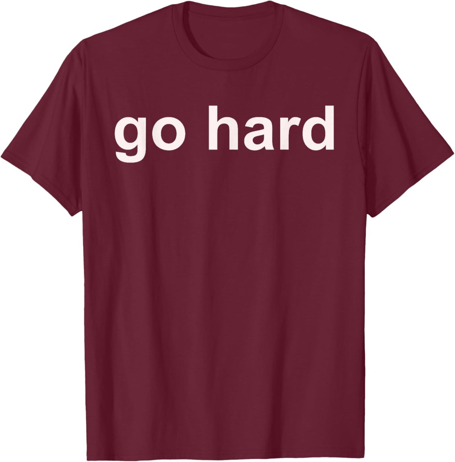 Go Hard T-Shirt - T-Shirt | Maroon