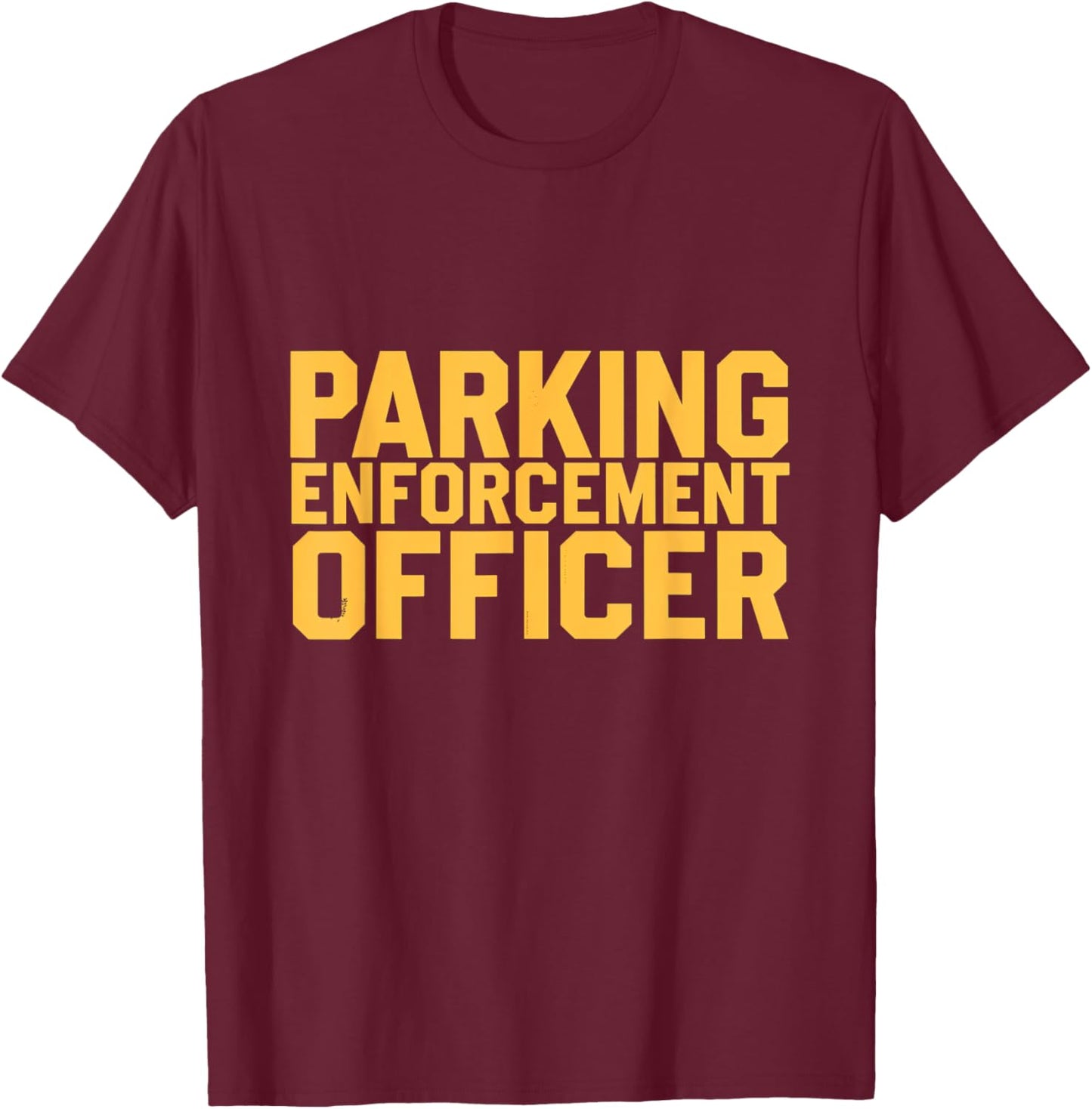 Parking Enforcement Officer PEO Police Officer Meter Maid T-Shirt - T-Shirt | Maroon