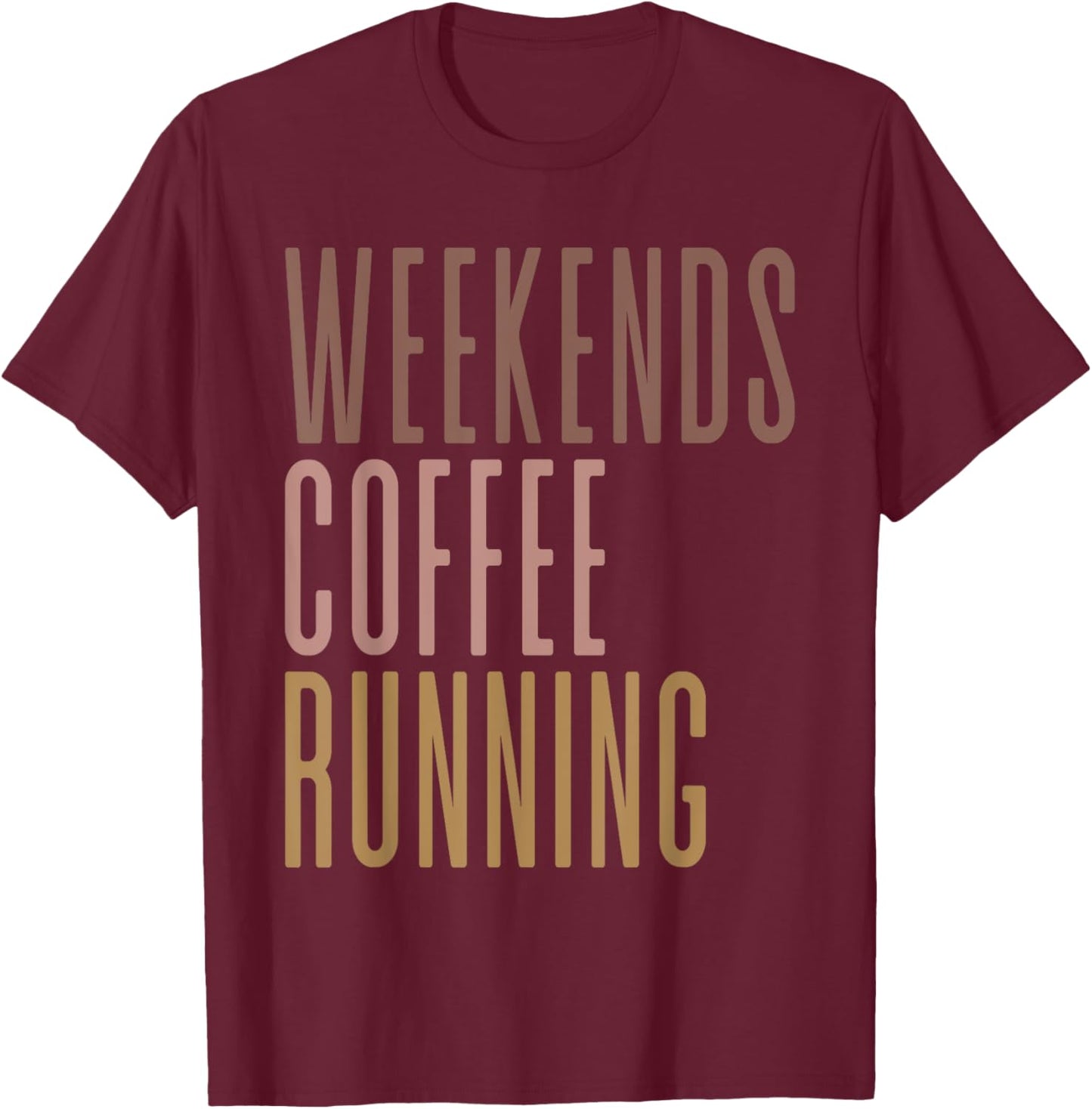 Weekends Coffee Running T-Shirt - T-Shirt | Maroon