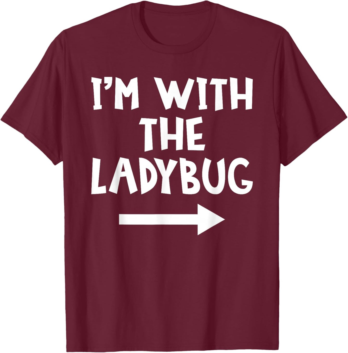 I'm With The Ladybug Funny Matching Couple Halloween Costume T-Shirt - T-Shirt | Maroon