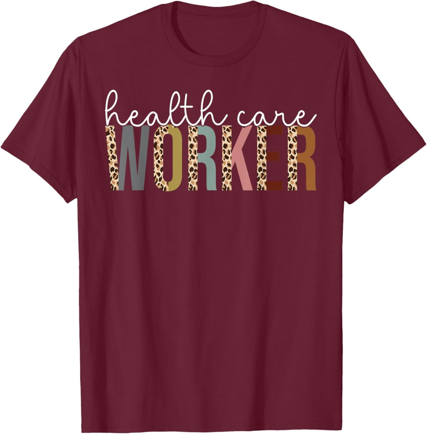 Leopard Health Care Worker Appreciation Gift T-Shirt - T-Shirt | Maroon