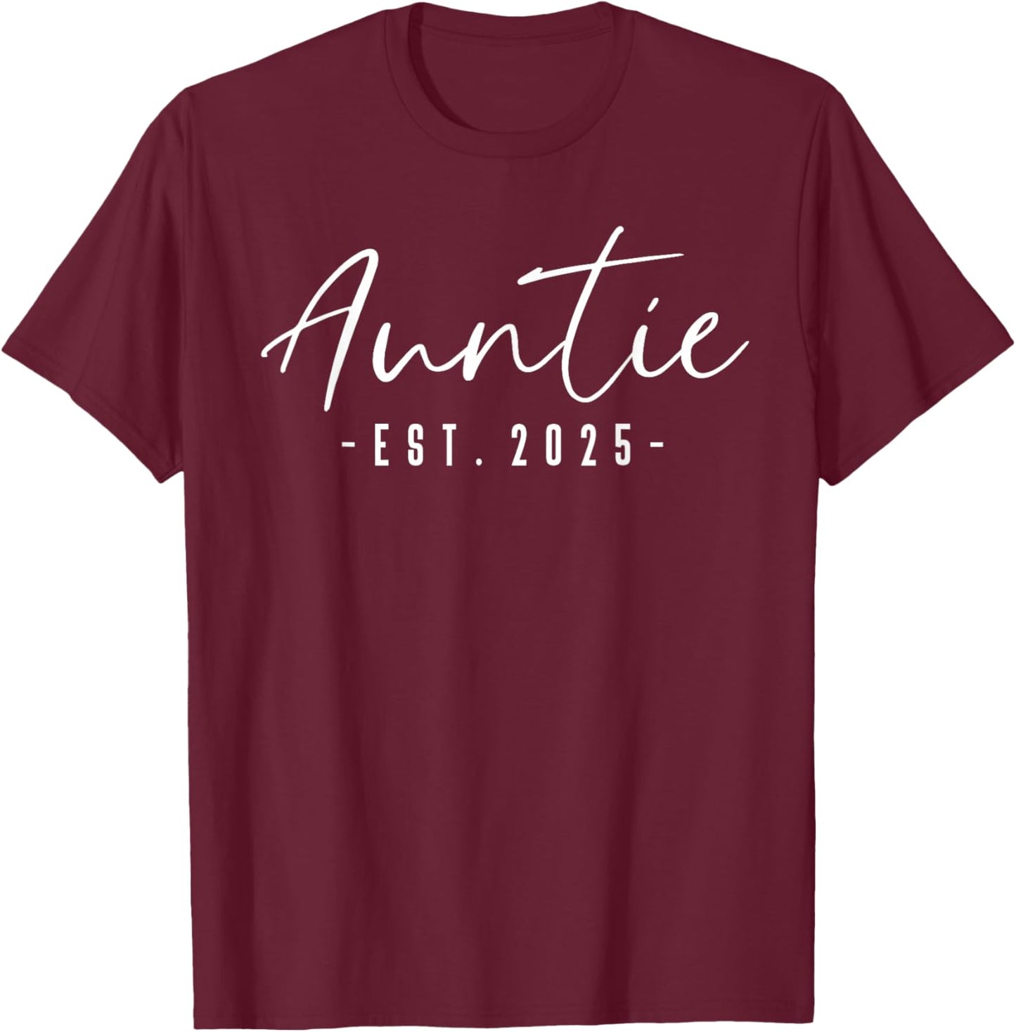 Auntie Est 2025 Auntie to Be Gifts New Aunt Pregnancy T-Shirt - T-Shirt | Maroon