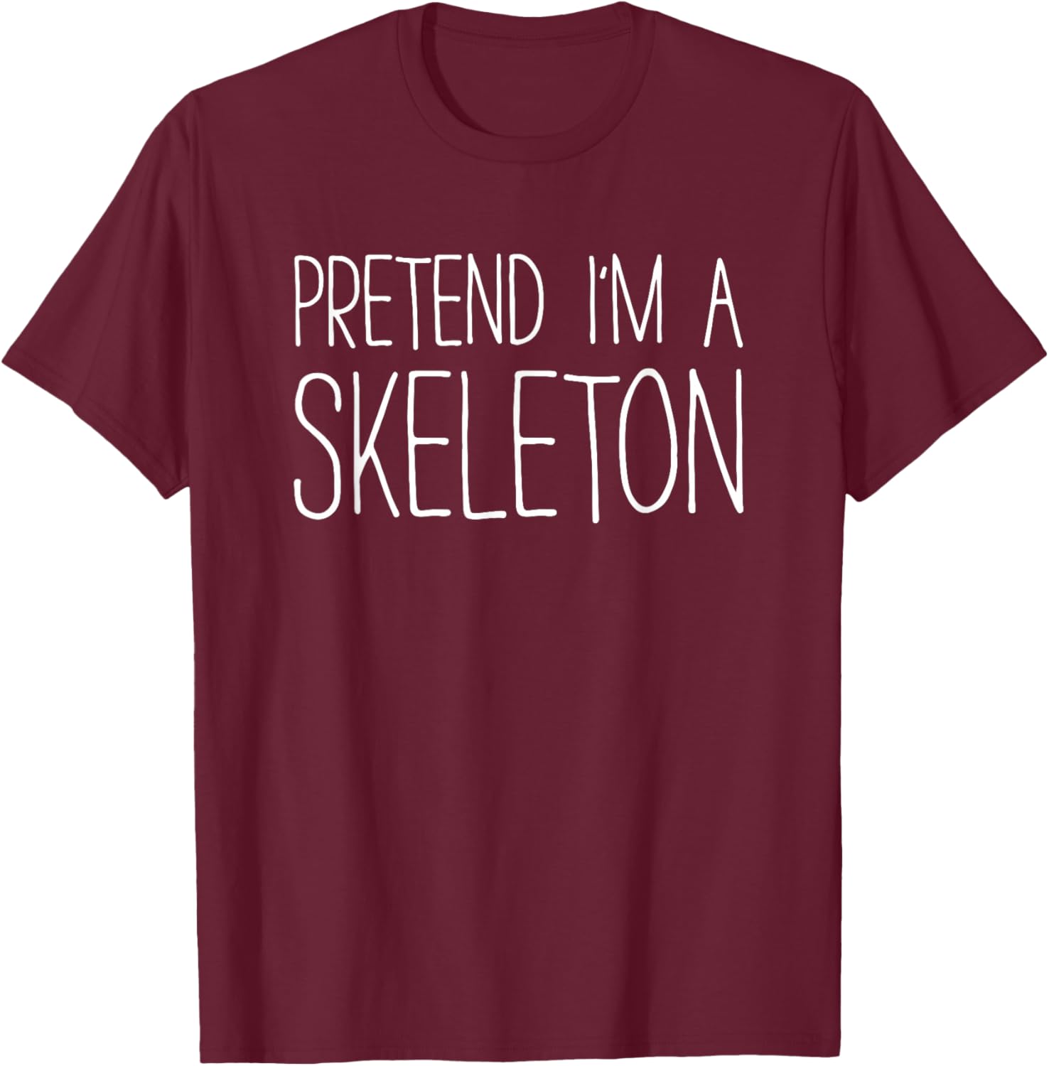 Pretend I'm A Skeleton Shirt Adult Kids Men Women Costume T-Shirt - T-Shirt | Maroon