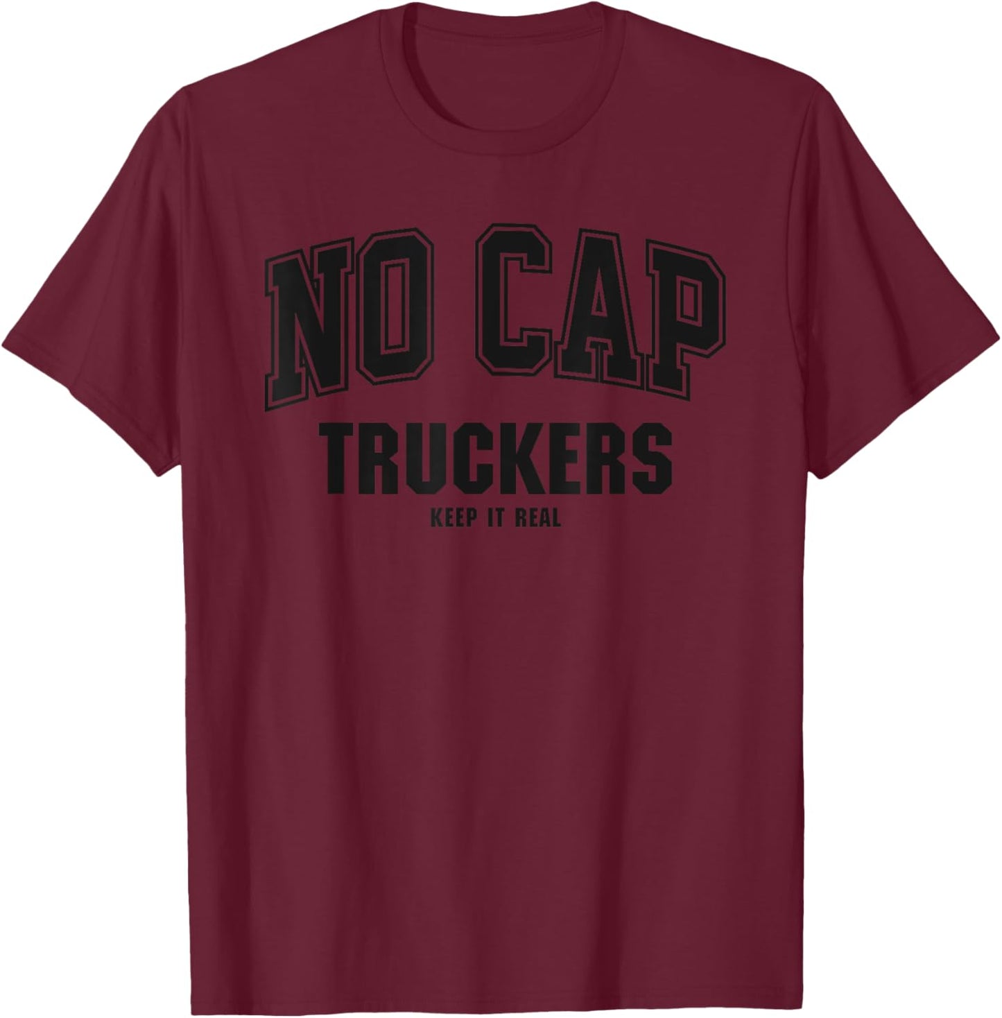 Churchland Truckers NO CAP Keepin' It Real T-Shirt - T-Shirt | Maroon
