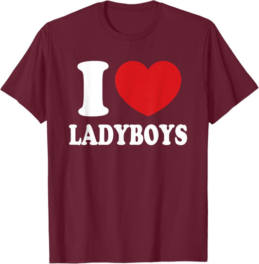 I Heart Love Ladyboys Funny Asia Lover Thailand Ladyboy T-Shirt - T-Shirt | Maroon