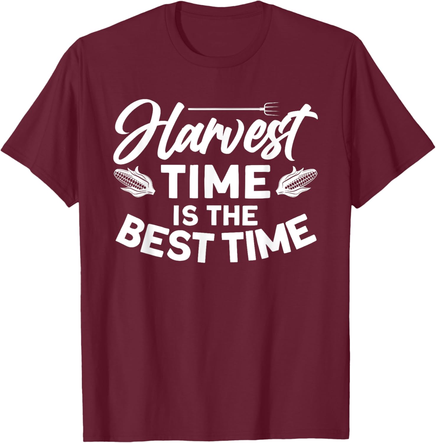 Harvest Time Is The Best Time T-Shirt - T-Shirt | Maroon