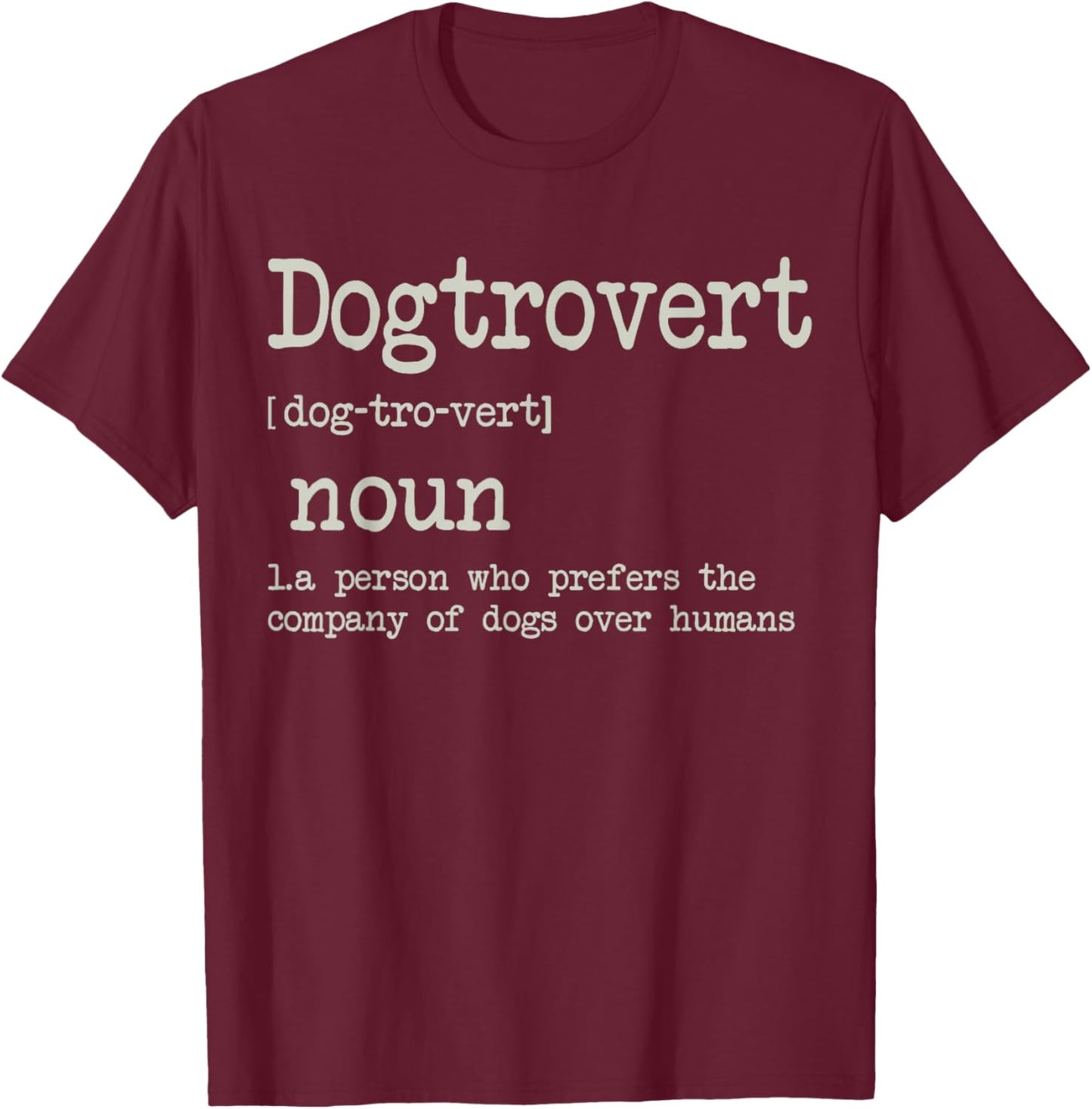 Dogtrovert Definition, Funny Dog Shirts Men, Dog T-Shirt - T-Shirt | Maroon