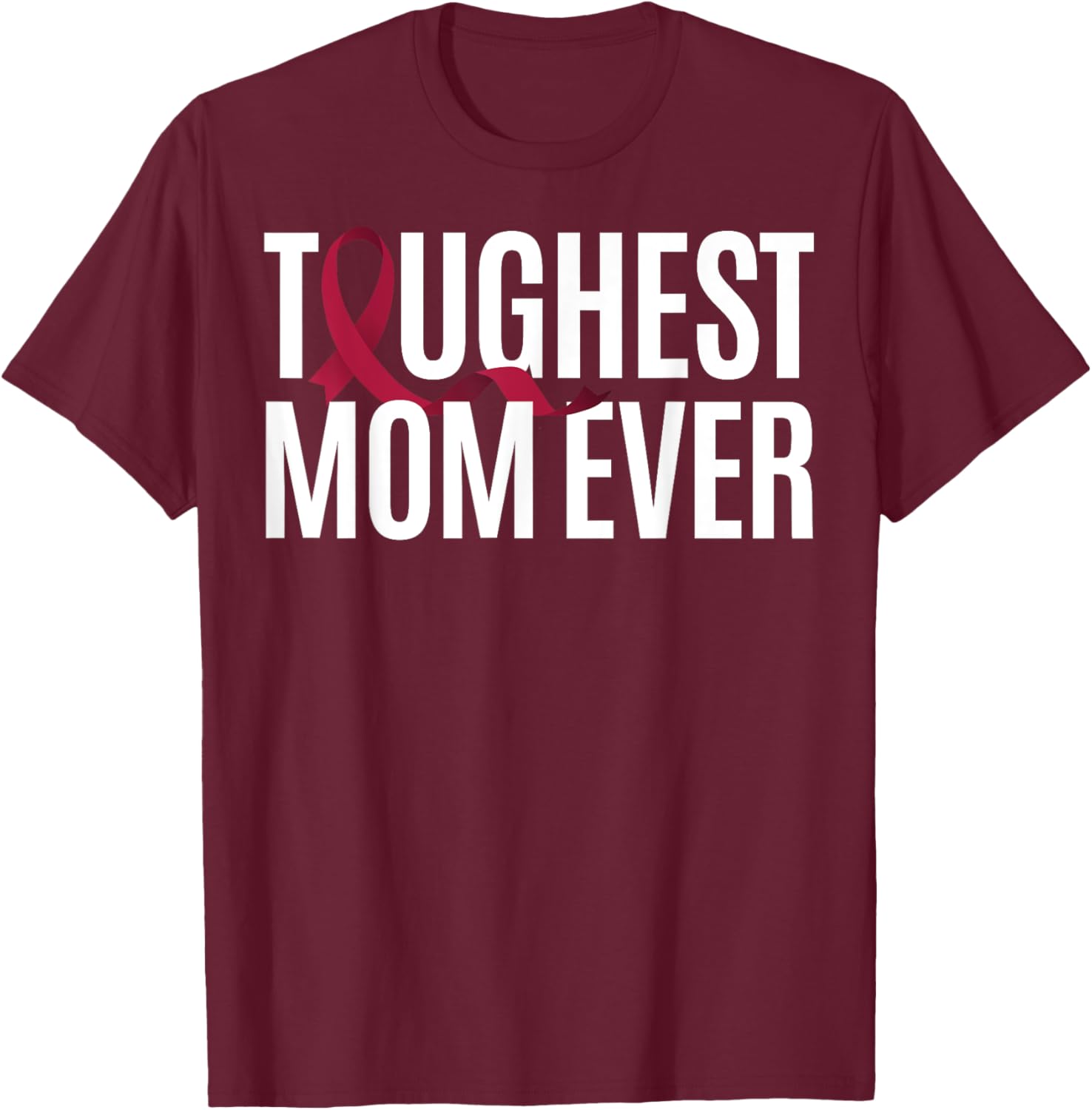 Toughest Mom Ever Sturge-Weber Syndrome T-Shirt - T-Shirt | Maroon