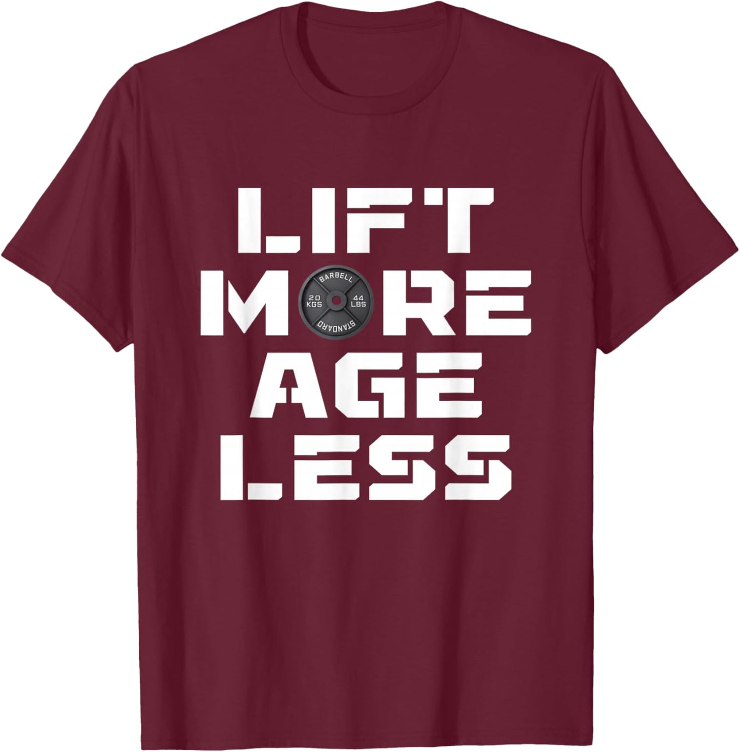 Lift More Age Less Workout Fitness Gym Lover T-Shirt - T-Shirt | Maroon