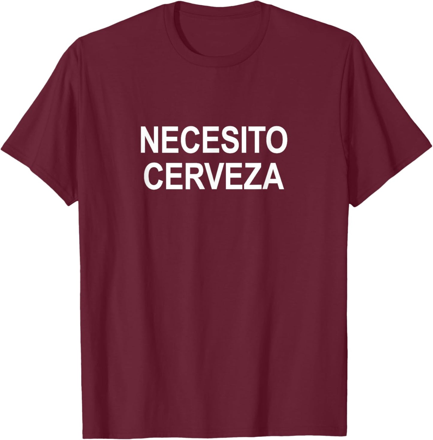 Necesito Cerveza - I Need Beer T-Shirt - T-Shirt | Maroon