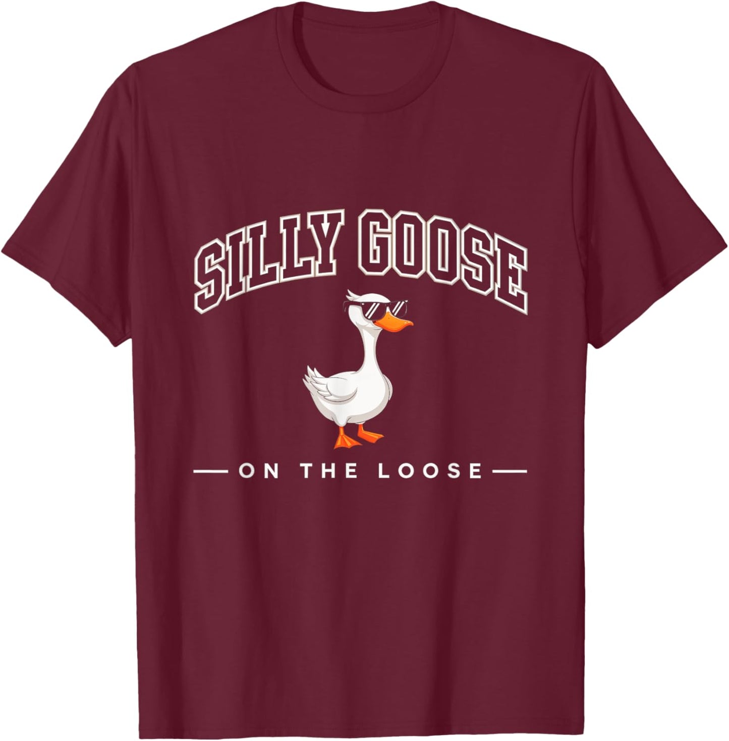On The Loose Goose Duck Funny Quirky T-Shirt - T-Shirt | Maroon