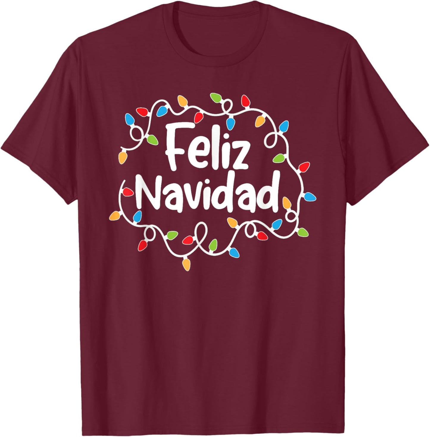 Feliz Navidad Merry Christmas Xmas Lights Family Pajamas T-Shirt - T-Shirt | Maroon