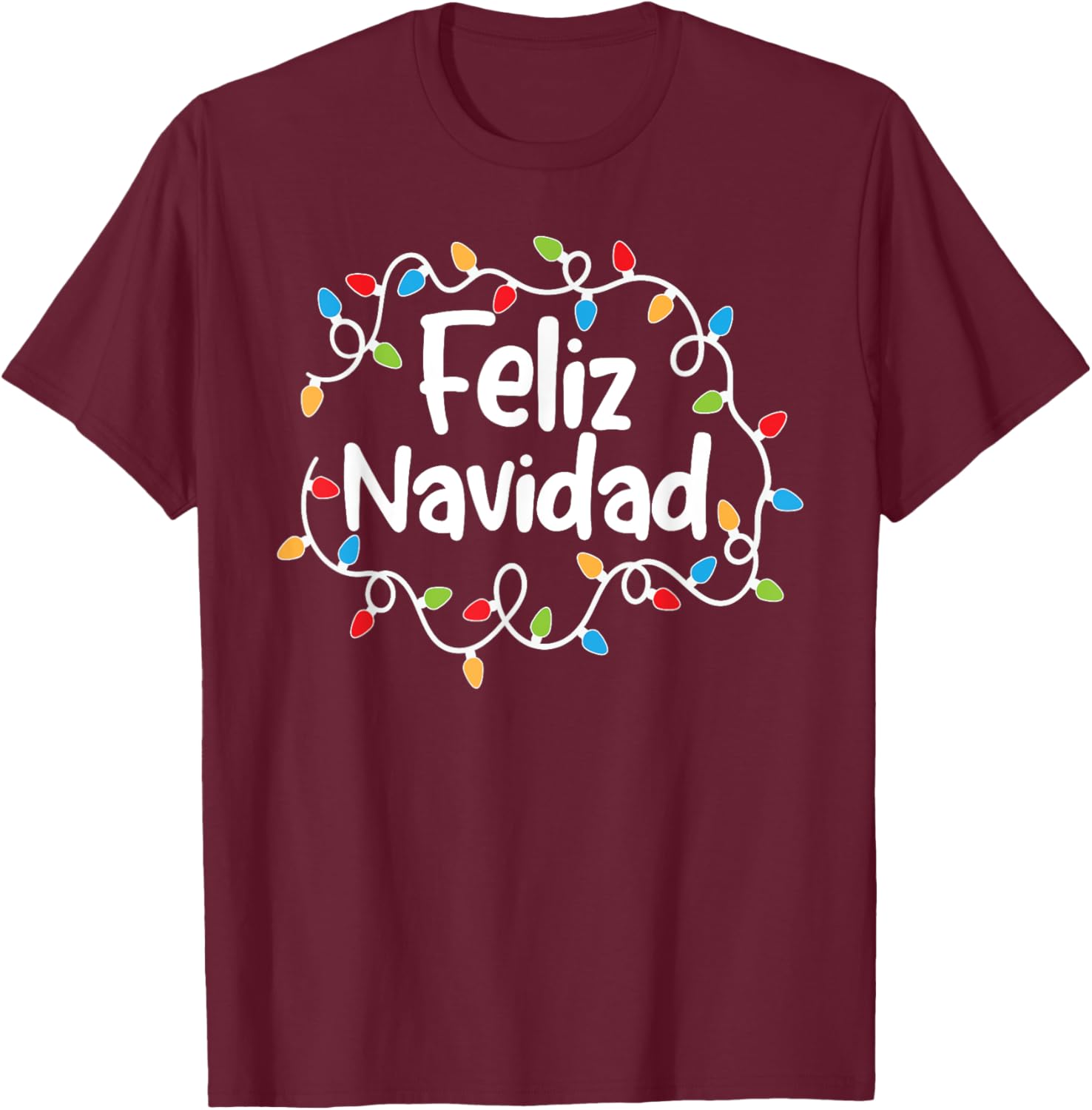 Feliz Navidad Merry Christmas Xmas Lights Family Pajamas T-Shirt - T-Shirt | Maroon