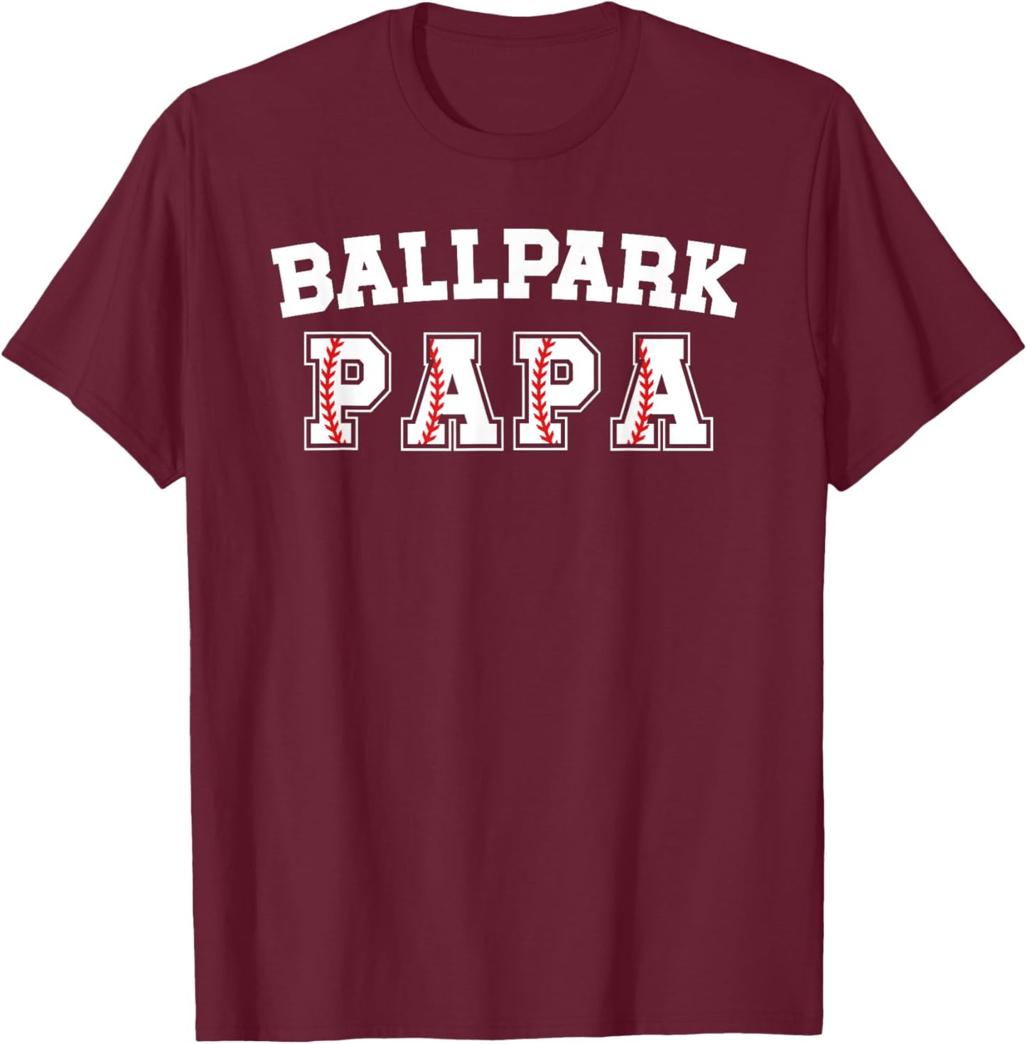 Ballpark Papa Baseball Papa Of A Baseball Player Papa T-Shirt - T-Shirt | Maroon