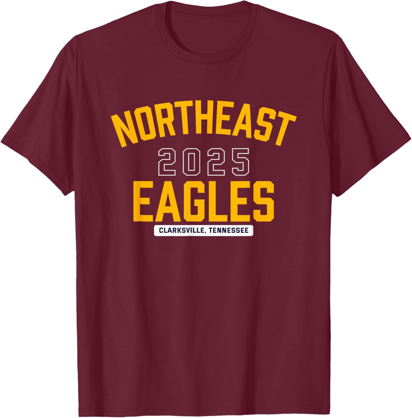 Northeast Eagles Clarksville, Tennessee 2025 T-Shirt - T-Shirt | Maroon