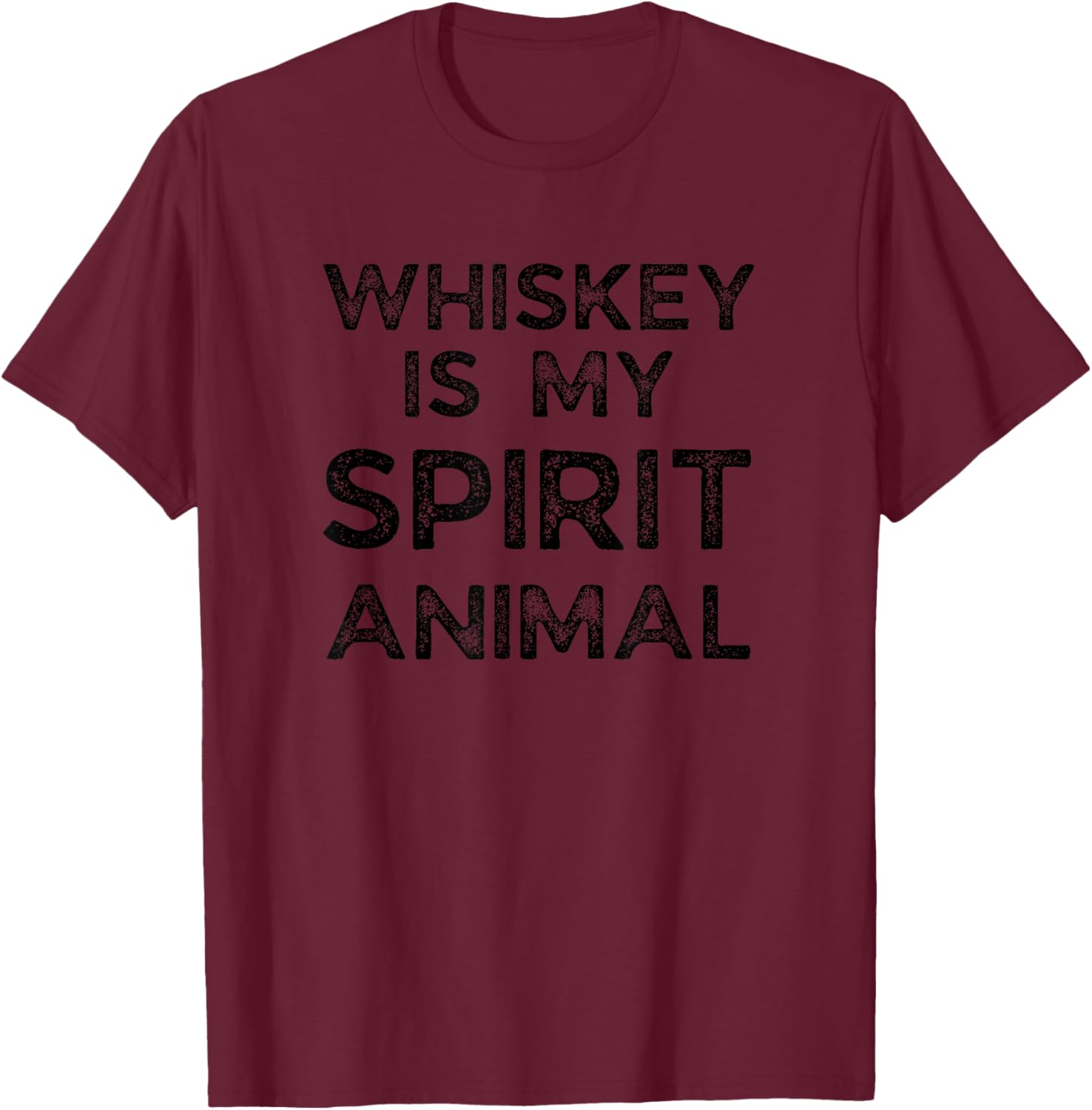 Whiskey is My Spirit Animal T-Shirt - T-Shirt | Maroon