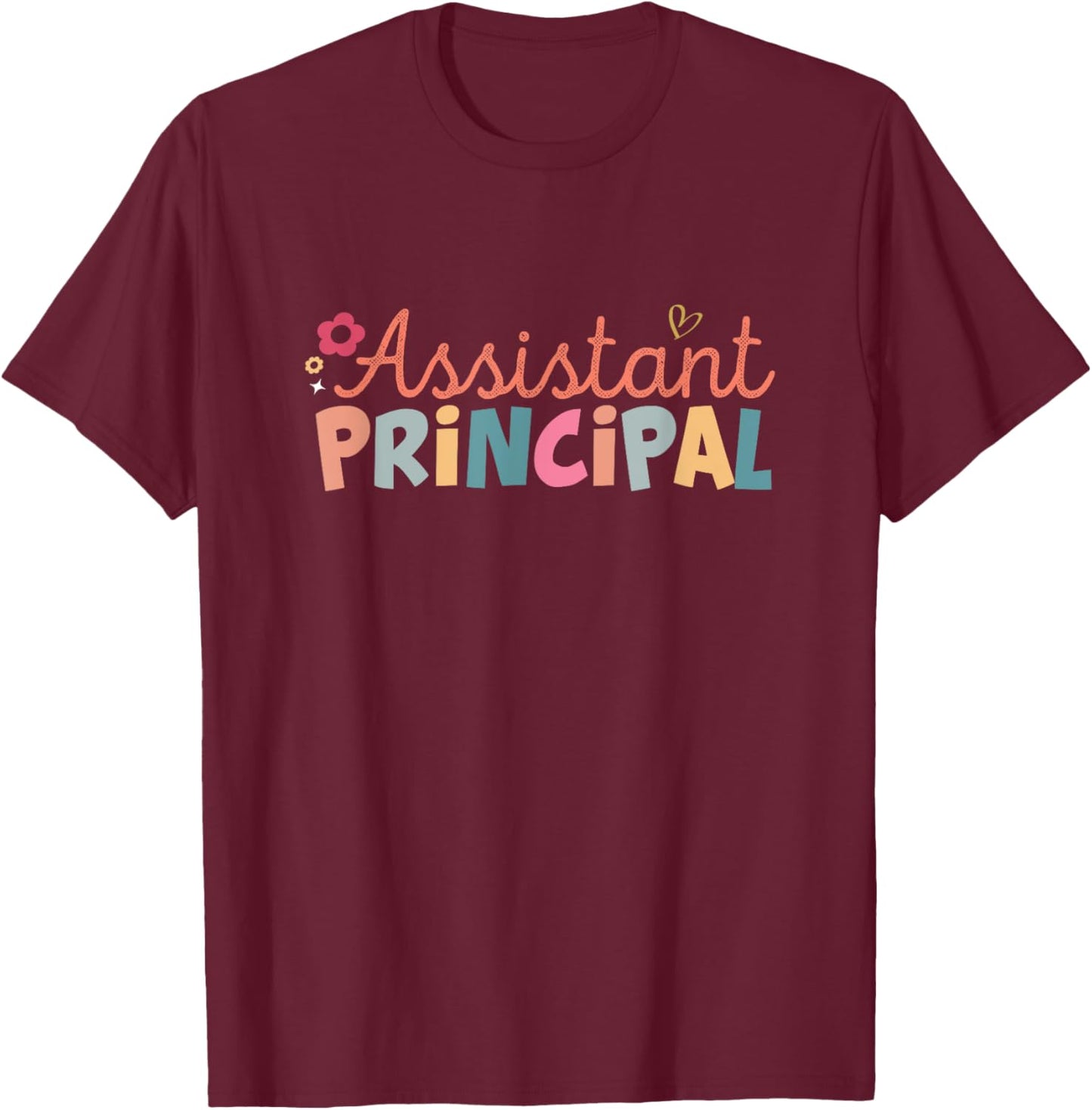 Funny Assistant Principal Funny School Worker Assistant T-Shirt - T-Shirt | Maroon