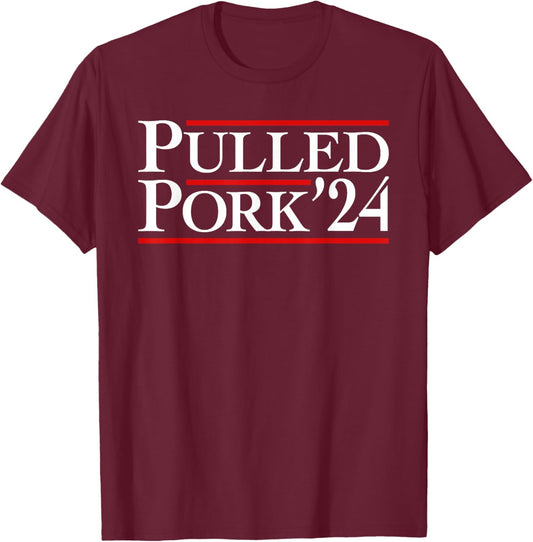 Pulled Pork '24 Funny BBQ Lover Political Slogan Humor Pun T-Shirt - T-Shirt | Maroon
